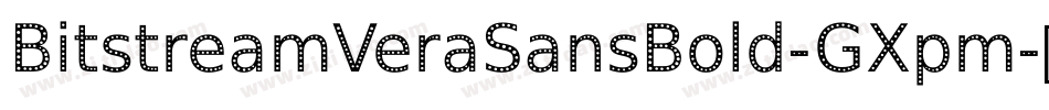 BitstreamVeraSansBold-GXpm字体转换 BitstreamVeraSansBold-GXpm字体转换