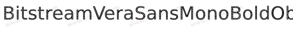 BitstreamVeraSansMonoBoldOblique-DMZm字体转换