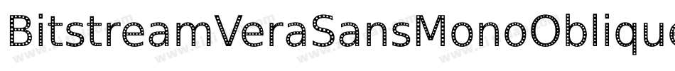 BitstreamVeraSansMonoOblique-A8a2字体转换 BitstreamVeraSansMonoOblique-A8a2字体转换