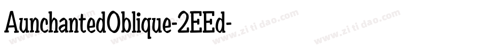 AunchantedOblique-2EEd字体转换