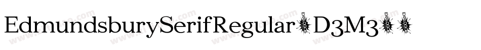 EdmundsburySerifRegular-D3M3字体转换