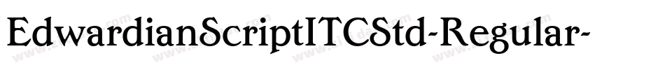 EdwardianScriptITCStd-Regular字体转换