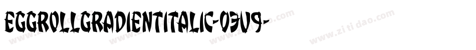 EggRollGradientItalic-03v9字体转换