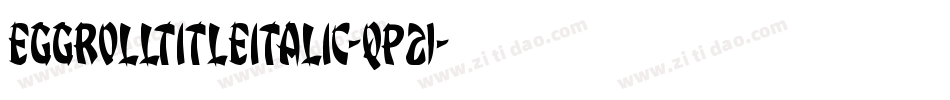 EggRollTitleItalic-qP21字体转换