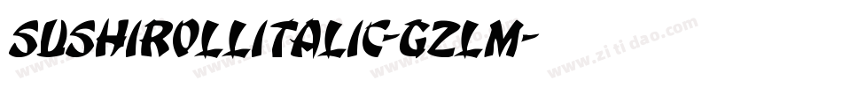 SushiRollItalic-GzLm字体转换