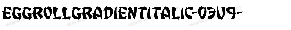 EggRollGradientItalic-03v9字体转换