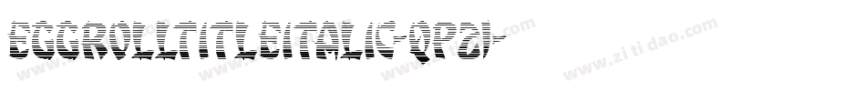 EggRollTitleItalic-qP21字体转换