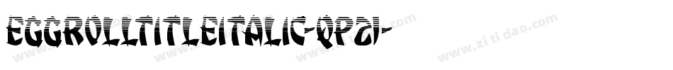 EggRollTitleItalic-qP21字体转换