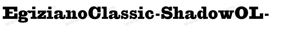 EgizianoClassic-ShadowOL字体转换