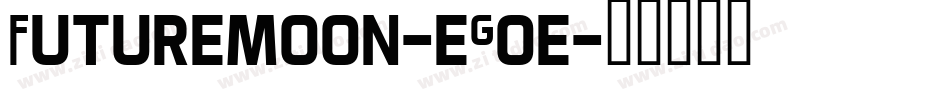 Futuremoon-eGoe字体转换