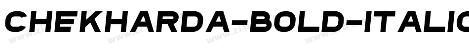 Chekharda-Bold-Italic字体转换