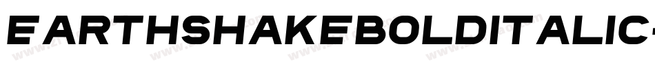 EarthshakeBoldItalic-Ynpq字体转换