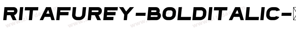 Ritafurey-BoldItalic字体转换