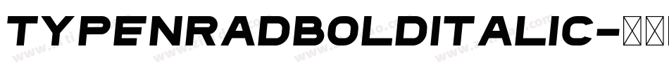 TypenradBoldItalic字体转换