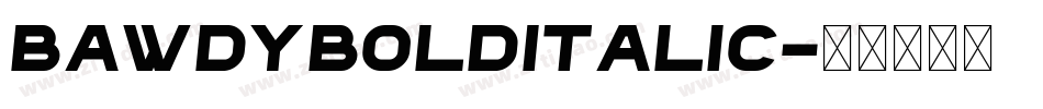 BawdyBoldItalic字体转换