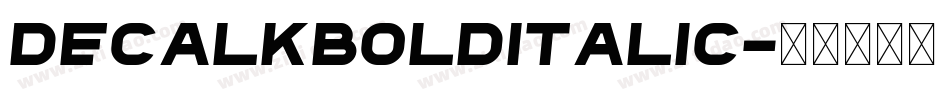 DecalkBoldItalic字体转换 DecalkBoldItalic字体转换