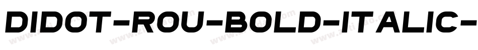 Didot-ROU-Bold-Italic字体转换
