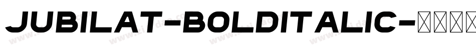 Jubilat-BoldItalic字体转换