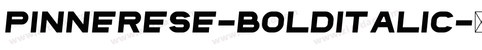 Pinnerese-BoldItalic字体转换