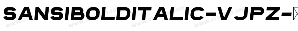 SansiBoldItalic-Vjpz字体转换 SansiBoldItalic-Vjpz字体转换