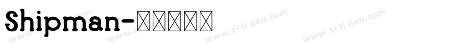 Shipman字体转换