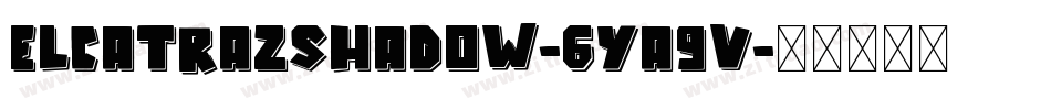ElcatrazShadow-6Ya9v字体转换