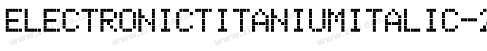ElectronicTitaniumItalic-2q0K字体转换