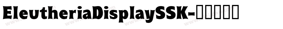 EleutheriaDisplaySSK字体转换
