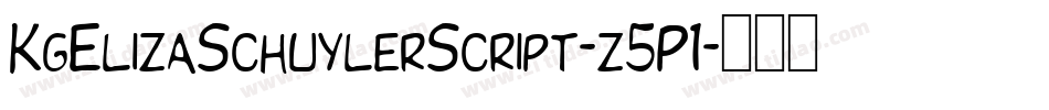 KgElizaSchuylerScript-z5P1字体转换 KgElizaSchuylerScript-z5P1字体转换