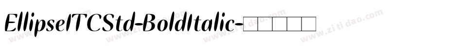EllipseITCStd-BoldItalic字体转换