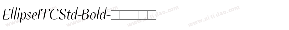 EllipseITCStd-Bold字体转换