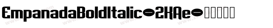 EmpanadaBoldItalic-2KAe字体转换
