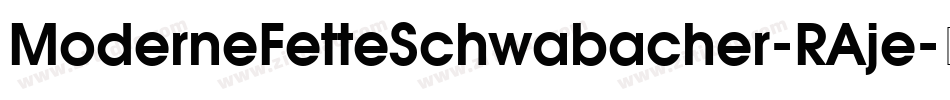 ModerneFetteSchwabacher-RAje字体转换
