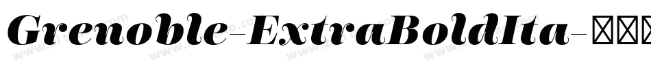 Grenoble-ExtraBoldIta字体转换
