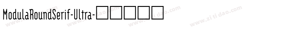 ModulaRoundSerif-Ultra字体转换
