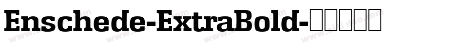Enschede-ExtraBold字体转换