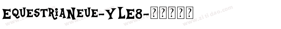EquestriaNeue-YLE8字体转换