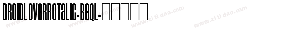 DroidLoverRotalic-BEql字体转换