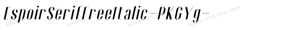 EspoirSerifFreeItalic-PKGYg字体转换