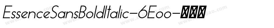 EssenceSansBoldItalic-6Eoo字体转换