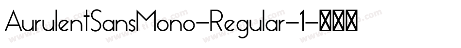 AurulentSansMono-Regular-1字体转换