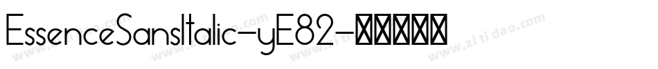 EssenceSansItalic-yE82字体转换