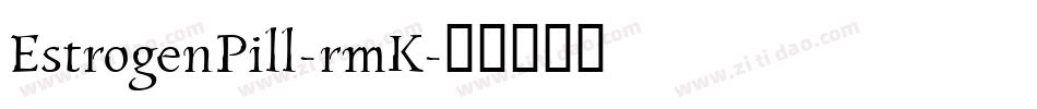 EstrogenPill-rmK字体转换