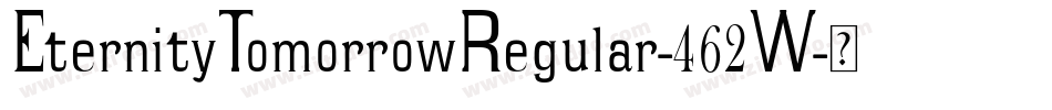 EternityTomorrowRegular-462W字体转换 EternityTomorrowRegular-462W字体转换