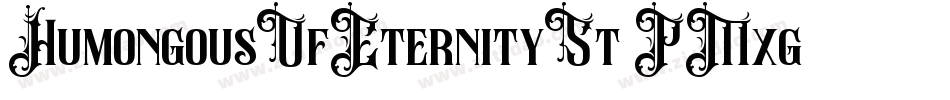 HumongousOfEternitySt-PMxg字体转换