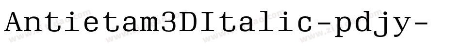 Antietam3DItalic-pdjy字体转换
