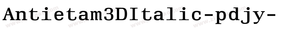 Antietam3DItalic-pdjy字体转换