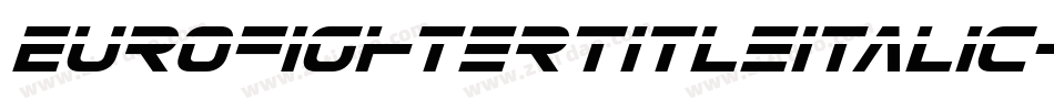 EurofighterTitleItalic-R4ZV字体转换 EurofighterTitleItalic-R4ZV字体转换