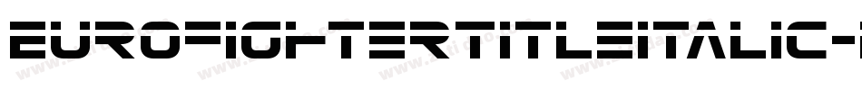EurofighterTitleItalic-R4ZV字体转换 EurofighterTitleItalic-R4ZV字体转换