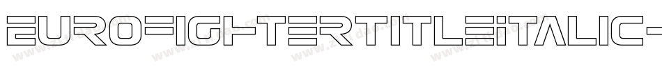 EurofighterTitleItalic-R4ZV字体转换 EurofighterTitleItalic-R4ZV字体转换
